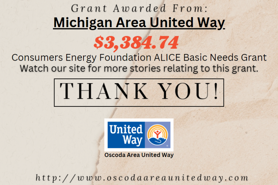 hrough the Michigan Area United Way we were awarded $3,384.74 from a Consumers Energy Foundation ALICE Basic Needs grant.